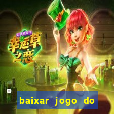 baixar jogo do tigrinho oficial